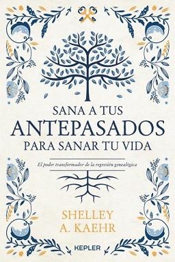 SANA A TUS ANTEPASADOS PARA SANAR TU VIDA. | 9788416344673 | KAEHR, SHELLEY A. | Llibreria Aqualata | Comprar llibres en català i castellà online | Comprar llibres Igualada