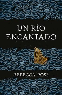 UN RÍO ENCANTADO | 9788416517824 | ROSS, REBECCA | Llibreria Aqualata | Comprar llibres en català i castellà online | Comprar llibres Igualada