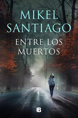 ENTRE LOS MUERTOS (TRILOGÍA DE ILLUMBE 3) | 9788466672191 | SANTIAGO, MIKEL | Llibreria Aqualata | Comprar llibres en català i castellà online | Comprar llibres Igualada