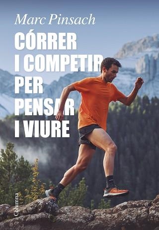 CÓRRER I COMPETIR PER PENSAR I VIURE | 9788466429184 | PINSACH RUBIROLA, MARC | Llibreria Aqualata | Comprar llibres en català i castellà online | Comprar llibres Igualada