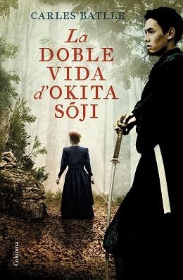 DOBLE VIDA D'OKITA SOJI, LA | 9788466429214 | BATLLE JORDÀ, CARLES | Llibreria Aqualata | Comprar llibres en català i castellà online | Comprar llibres Igualada