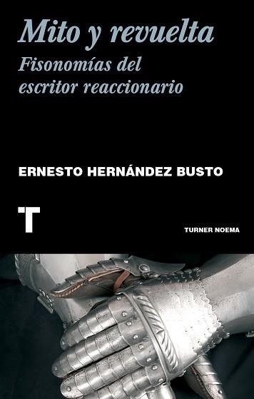 MITO Y REVUELTA. FISONOMÍA DEL ESCRITOR REACCIONARIO | 9788418895562 | HERNÁNDEZ BUSTO, ERNESTO | Llibreria Aqualata | Comprar llibres en català i castellà online | Comprar llibres Igualada