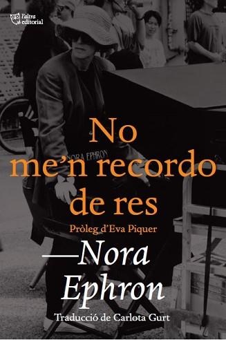 NO ME'N RECORDO DE RES | 9788412438208 | EPHRON, NORA | Llibreria Aqualata | Comprar llibres en català i castellà online | Comprar llibres Igualada