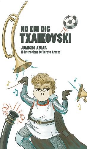 NO EM DIC TXAIKOVSKI | 9788412452426 | AZUAR, JUANCHO | Llibreria Aqualata | Comprar llibres en català i castellà online | Comprar llibres Igualada