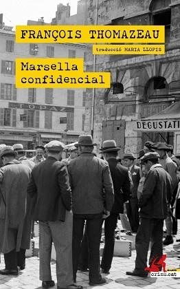 MARSELLA CONFIDENCIAL | 9788418584534 | THOMAZEAU, FRANÇOIS | Llibreria Aqualata | Comprar llibres en català i castellà online | Comprar llibres Igualada