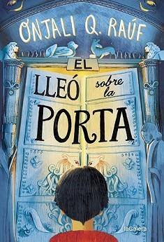 LLEÓ SOBRE LA PORTA, EL | 9788424672768 | RAÚF, ONJALI Q | Llibreria Aqualata | Comprar llibres en català i castellà online | Comprar llibres Igualada