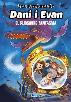 AVENTURES DE DANI I EVAN 6, LES. EL PLIOSAURE FANTASMA | 9788413893051 | LAS AVENTURAS DE DANI Y EVAN | Llibreria Aqualata | Comprar llibres en català i castellà online | Comprar llibres Igualada