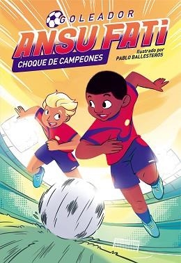 ANSU FATI. GOLEADOR 2. CHOQUE DE CAMPEONES | 9788448860561 | FATI, ANSU / BALLESTEROS, PABLO | Llibreria Aqualata | Comprar llibres en català i castellà online | Comprar llibres Igualada