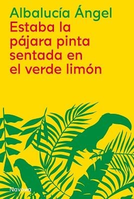 ESTABA LA PÁJARA PINTA SENTADA EN EL VERDE LIMÓN | 9788419179876 | ÁNGEL, ALBALUCÍA | Llibreria Aqualata | Comprar llibres en català i castellà online | Comprar llibres Igualada