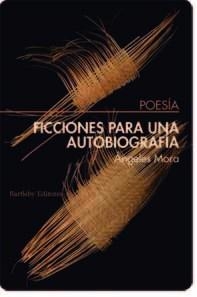 FICCIONES PARA UNA AUTOBIOGRAFÍA | 9788492799879 | MORA, ÁNGELES | Llibreria Aqualata | Comprar llibres en català i castellà online | Comprar llibres Igualada