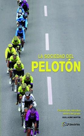 SOCIEDAD DEL PELOTÓN, LA | 9788412324440 | MARTIN, GUILLAUME | Llibreria Aqualata | Comprar llibres en català i castellà online | Comprar llibres Igualada