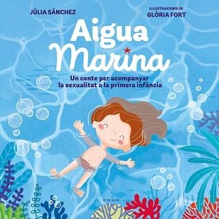 AIGUA MARINA | 9788418054921 | SÁNCHEZ, JÚLIA / FORT, GLÒRIA | Llibreria Aqualata | Comprar llibres en català i castellà online | Comprar llibres Igualada