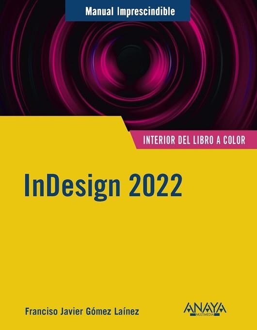 INDESIGN 2022 | 9788441545069 | GÓMEZ LAÍNEZ, F.JAVIER | Llibreria Aqualata | Comprar llibres en català i castellà online | Comprar llibres Igualada