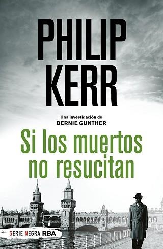 SI LOS MUERTOS NO RESUCITAN (BERNIE GUNTHER 3) | 9788491879244 | KERR, PHILIP | Llibreria Aqualata | Comprar llibres en català i castellà online | Comprar llibres Igualada