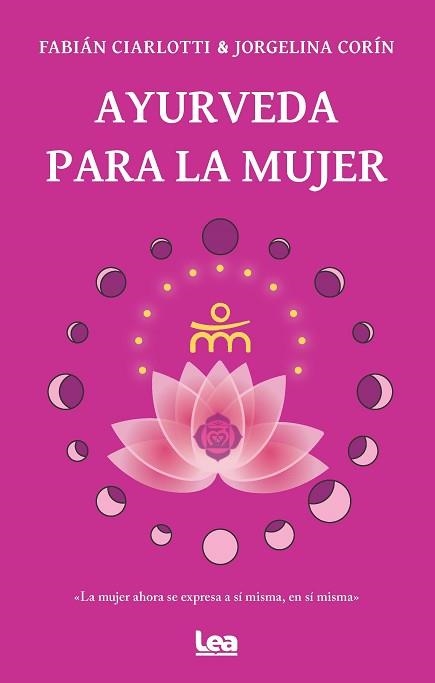 AYURVEDA PARA LA MUJER | 9788411310925 | CIARLOTTI, FABIÁN / CORÍN, JORGELINA  | Llibreria Aqualata | Comprar llibres en català i castellà online | Comprar llibres Igualada