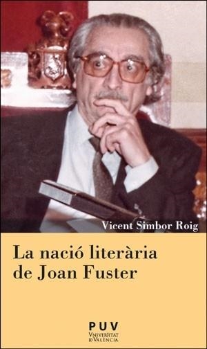 NACIÓ LITERÀRIA DE JOAN FUSTER, LA | 9788491349303 | SIMBOR ROIG, VICENT | Llibreria Aqualata | Comprar llibres en català i castellà online | Comprar llibres Igualada