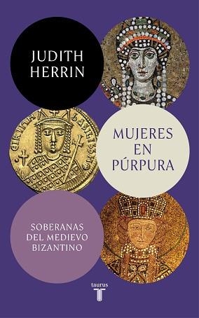 MUJERES EN PÚRPURA. SOBERANAS DEL MEDIEVO BIZANTINO | 9788430625437 | HERRIN, JUDITH | Llibreria Aqualata | Comprar llibres en català i castellà online | Comprar llibres Igualada