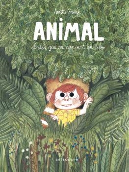 ANIMAL, EL DÍA QUE ME CONVERTÍ EN LOBO | 9788467952193 | GRAUX, AMÉLIE | Llibreria Aqualata | Comprar llibres en català i castellà online | Comprar llibres Igualada