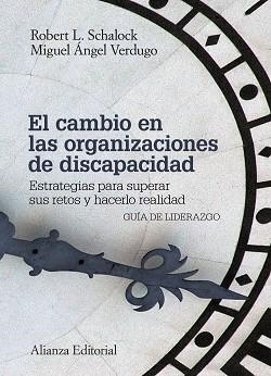 CAMBIO EN LAS ORGANIZACIONES DE DISCAPACIDAD, EL | 9788420676050 | SCHALOCK, ROBERT L. / VERDUGO, MIGUEL ÁNGEL | Llibreria Aqualata | Comprar llibres en català i castellà online | Comprar llibres Igualada