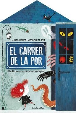 CARRER DE LA POR, EL | 9788413892474 | BAUM, GILLES / PIU, AMANDINE | Llibreria Aqualata | Comprar llibres en català i castellà online | Comprar llibres Igualada