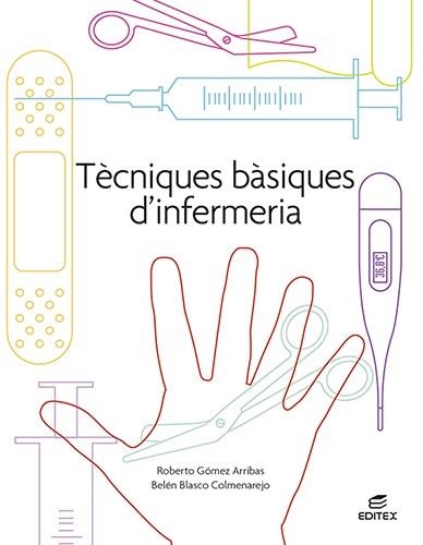 TÈCNIQUES BÀSIQUES D?'INFERMERIA | 9788413215730 | GÓMEZ ARRIBAS, ROBERTO/BLASCO COLMENAREJO, BELÉN | Llibreria Aqualata | Comprar llibres en català i castellà online | Comprar llibres Igualada