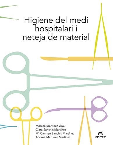 HIGIENE DEL MEDI HOSPITALARI I NETEJA DEL MATERIAL | 9788413215754 | MARTÍNEZ GRAU, MÓNICA/SANCHÍS MARTÍNEZ, CLARA/SANCHÍS MARTÍNEZ, Mª CARMEN/MARTÍNEZ MARTÍNEZ, ANDREA | Llibreria Aqualata | Comprar llibres en català i castellà online | Comprar llibres Igualada