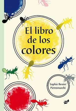 LIBRO DE LOS COLORES, EL | 9788415357537 | BENINI PIETROMARCHI, SOPHIE | Llibreria Aqualata | Comprar llibres en català i castellà online | Comprar llibres Igualada