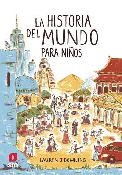 HISTORIA DEL MUNDO PARA NIÑOS, LA | 9788413188447 | DOWNING, LAUREN J | Llibreria Aqualata | Comprar llibres en català i castellà online | Comprar llibres Igualada