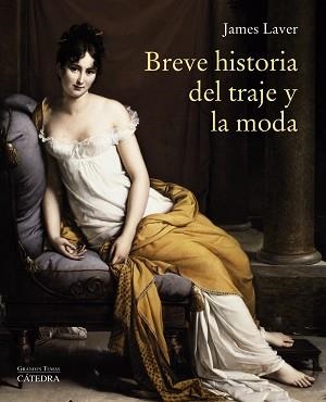 BREVE HISTORIA DEL TRAJE Y LA MODA | 9788437637280 | LAVER, JAMES | Llibreria Aqualata | Comprar llibres en català i castellà online | Comprar llibres Igualada