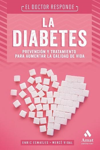 DIABETES, LA.  EL DOCTOR RESPONDE | 9788497354851 | VIDAL FLOR, MERCÈ / ESMATJES MOMPO, ENRIC | Llibreria Aqualata | Comprar llibres en català i castellà online | Comprar llibres Igualada