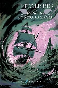 ESPADAS CONTRA LA MAGIA (FAFHRD Y EL RATONERO GRIS IV) | 9788417507176 | LEIBER, FRITZ | Llibreria Aqualata | Comprar llibres en català i castellà online | Comprar llibres Igualada