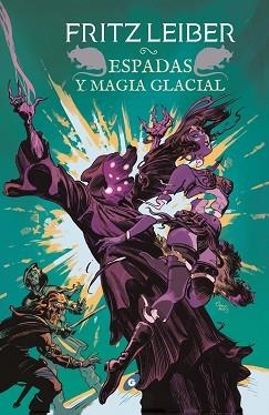 ESPADAS Y MAGIA GLACIAL (FAFHRD Y EL RATONERO GRIS VI) | 9788417507190 | LEIBER, FRITZ | Llibreria Aqualata | Comprar llibres en català i castellà online | Comprar llibres Igualada