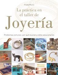 PRACTICA EN EL TALLER DE JOYERIA, LA | 9788416851706 | MUNRO, FRIEDA | Llibreria Aqualata | Comprar llibres en català i castellà online | Comprar llibres Igualada