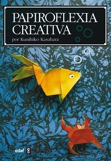 PAPIROFLEXIA CREATIVA | 9788476407042 | KASAHARA, KUNIHIKO | Llibreria Aqualata | Comprar llibres en català i castellà online | Comprar llibres Igualada