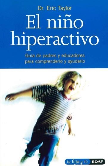 NIÑO HIPERACTIVO, EL (TU HIJO Y TU 6) | 9788441402881 | TAYLOR, ERIC | Llibreria Aqualata | Comprar llibres en català i castellà online | Comprar llibres Igualada