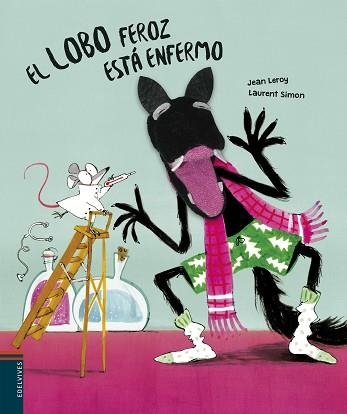 LOBO FEROZ ESTÁ ENFERMO, EL | 9788414024379 | LEROY, JEAN | Llibreria Aqualata | Comprar llibres en català i castellà online | Comprar llibres Igualada