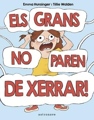 GRANS NO PAREN DE XERRAR!, ELS | 9788467957174 | WALDEN, TILLIE  / HUNSINGER, EMMA | Llibreria Aqualata | Comprar llibres en català i castellà online | Comprar llibres Igualada