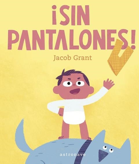 SIN PANTALONES | 9788467957181 | GRANT, JACOB | Llibreria Aqualata | Comprar llibres en català i castellà online | Comprar llibres Igualada