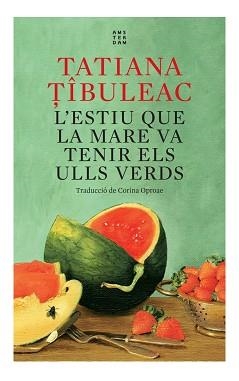 ESTIU QUE LA MARE VA TENIR ELS ULLS VERDS, L' | 9788417918712 | TIBULEAC, TATIANA | Llibreria Aqualata | Comprar llibres en català i castellà online | Comprar llibres Igualada