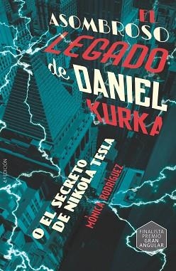 ASOMBROSO LEGADO DE DANIEL KURKA O EL SECRETO DE NIKOLA TESLA, EL | 9788413924410 | RODRÍGUEZ, MÓNICA | Llibreria Aqualata | Comprar llibres en català i castellà online | Comprar llibres Igualada