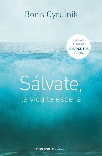 SÁLVATE, LA VIDA TE ESPERA | 9788490622407 | CYRULNIK, BORIS | Llibreria Aqualata | Comprar llibres en català i castellà online | Comprar llibres Igualada