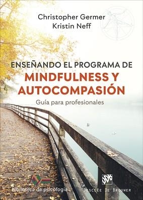 ENSEÑANDO EL PROGRAMA DE MINDFULNESS Y AUTOCOMPASIÓN. GUÍA PARA PROFESIONALES | 9788433031754 | GERMER, CHRISTOPHER/NEFF, KRISTIN | Llibreria Aqualata | Comprar llibres en català i castellà online | Comprar llibres Igualada