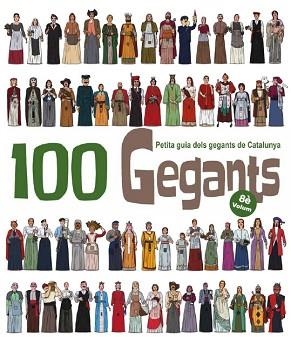 100 GEGANTS. VOLUM 8. PETITA GUIA DELS GEGANTS DE CATALUNYA | 9788418522871 | GARRIDO RAMOS, AITOR / JUANOLO | Llibreria Aqualata | Comprar libros en catalán y castellano online | Comprar libros Igualada