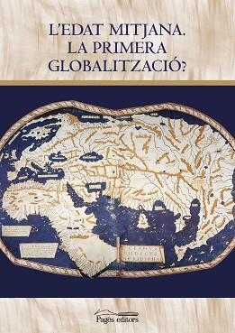 EDAT MITJANA, L' . LA PRIMERA GLOBALITZACIÓ? | 9788413033921 | SABATÉ, FLOCEL I ALTRES | Llibreria Aqualata | Comprar libros en catalán y castellano online | Comprar libros Igualada