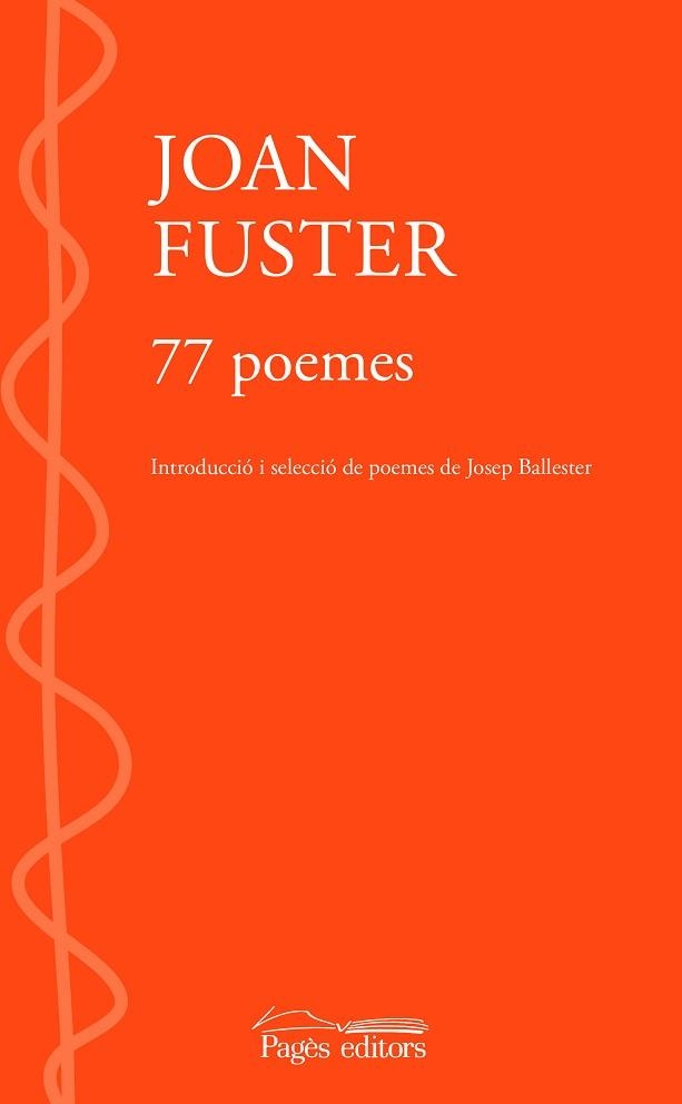 77 POEMES | 9788413033976 | FUSTER ORTELLS, JOAN | Llibreria Aqualata | Comprar llibres en català i castellà online | Comprar llibres Igualada