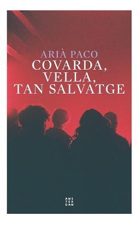 COVARDA, VELLA, TAN SALVATGE | 9788417918774 | PACO, ARIÀ | Llibreria Aqualata | Comprar llibres en català i castellà online | Comprar llibres Igualada