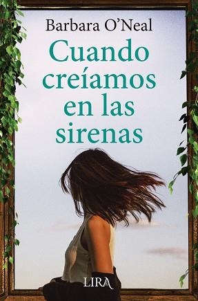 CUANDO CREÍAMOS EN LAS SIRENAS | 9788419235008 | O'NEAL, BARBARA | Llibreria Aqualata | Comprar llibres en català i castellà online | Comprar llibres Igualada