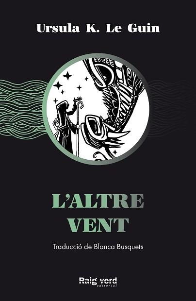 ALTRE VENT, L' (TERRAMAR VI) | 9788417925741 | LE GUIN, URSULA K. | Llibreria Aqualata | Comprar llibres en català i castellà online | Comprar llibres Igualada