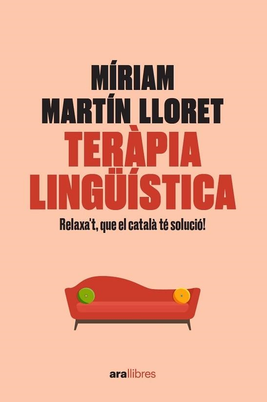 TERÀPIA LINGÜÍSTICA. RELAXA'T, QUE EL CATALÀ TÉ SOLUCIÓ! | 9788418928581 | MARTÍN I LLORET, MÍRIAM | Llibreria Aqualata | Comprar llibres en català i castellà online | Comprar llibres Igualada