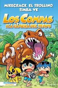 COMPAS 3, LOS.  LOS COMPAS I LA CÀMERA DEL TEMPS | 9788413893013 | MIKECRACK, EL TROLLINO Y TIMBA VK | Llibreria Aqualata | Comprar libros en catalán y castellano online | Comprar libros Igualada